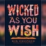 Wicked as You Wish Book Cover